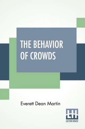 The Behavior Of Crowds de Everett Dean Martin