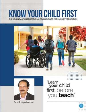 Know Your Child First de Jayachandran K. R.