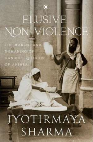 Elusive Nonviolence de Jyotirmaya Sharma