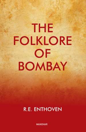 The Folklore of Bombay de R. E. Enthoven