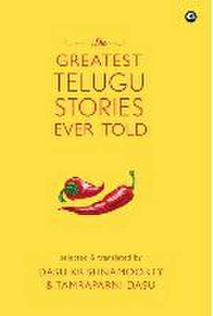 THE GREATEST TELUGU STORIES EVER TOLD de Dasu Krishnamoorty \ Tamraparni Dasu