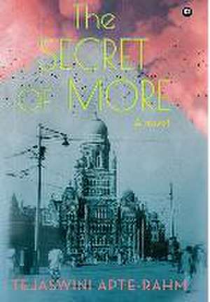 The Secret of More de Tejaswini Apte-Rahm