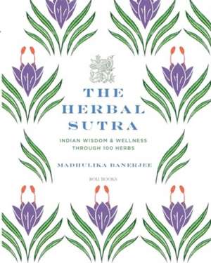 The Herbal Sutra de Madhulika Banerjee