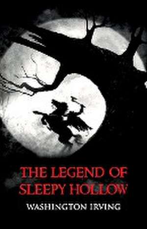 The Legend of Sleepy Hollow de Washington Irving