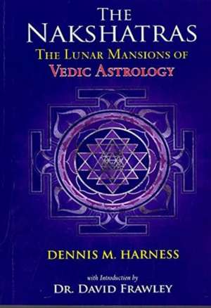 The Lunar Mansions of Vedic Astrology de Dennis M. Harness