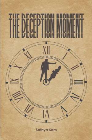 The Deception Moment de Sathya Sam