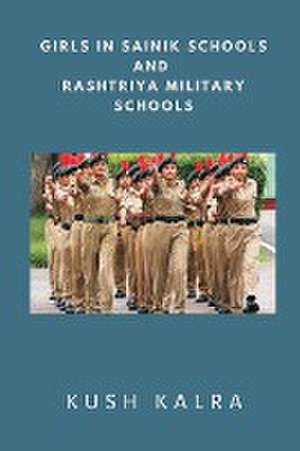 Girls in Sainik Schools and Rashtriya Military Schools de Kush Kalra