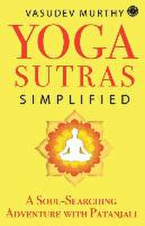 Yoga Sutras Simplified de Vasudev Murthy