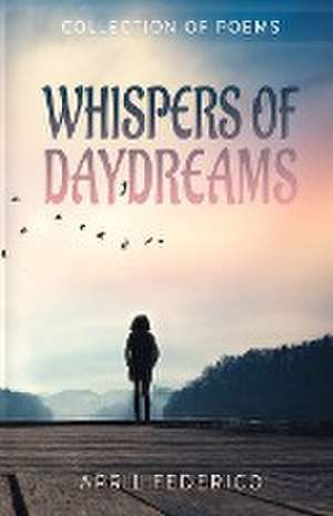 Whispers Of Daydreams de April Federico