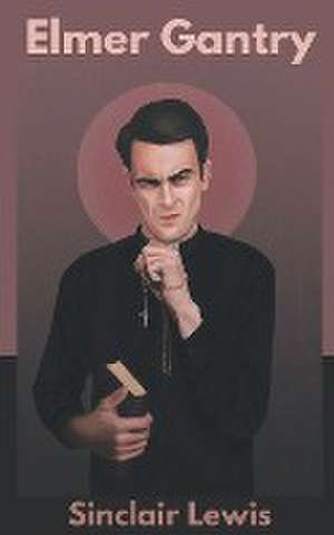 Elmer Gantry de Sinclair Lewis