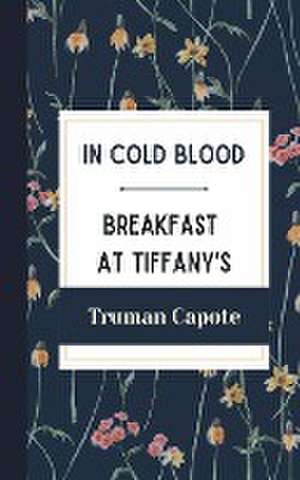 In Cold Blood and Breakfast at Tiffany's de Truman Capote