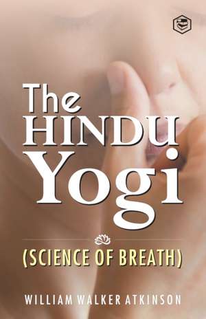 The Hindu Yogi (Science of Breath) de William Walker At. . . (Yogi Ram Charaka)