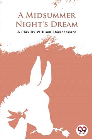 A Midsummer Nights Dream de William Shakespeare