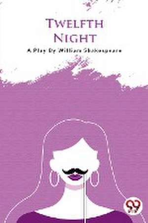 Twellfth Night de William Shakespeare