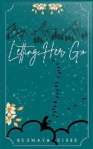 Letting Her Go de Soumaya Cisse