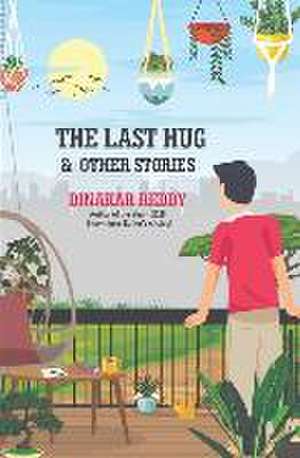 The Last Hug & Other Stories de Dinakar Reddy