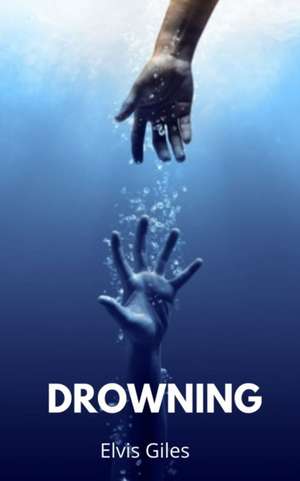 DROWNING de Elvis Giles