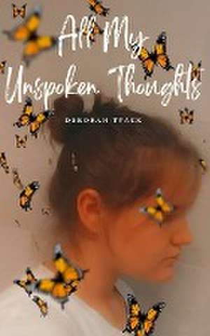 All My Unspoken Thoughts de Deborah Tyack