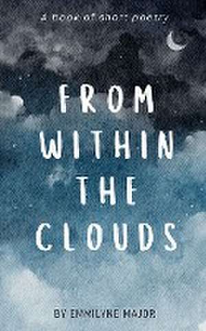 From Within the Clouds de Emmilyne Major