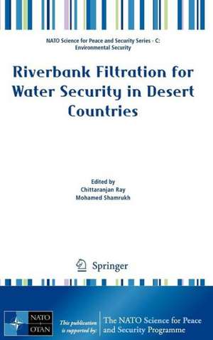 Riverbank Filtration for Water Security in Desert Countries de Chittaranjan Ray