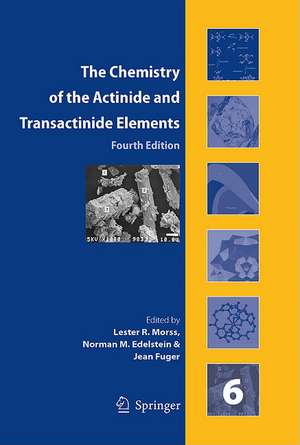 The Chemistry of the Actinide and Transactinide Elements (Set Vol.1-6): Volumes 1-6 de L.R. Morss