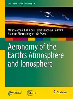 Aeronomy of the Earth's Atmosphere and Ionosphere de Archana Bhattacharyya