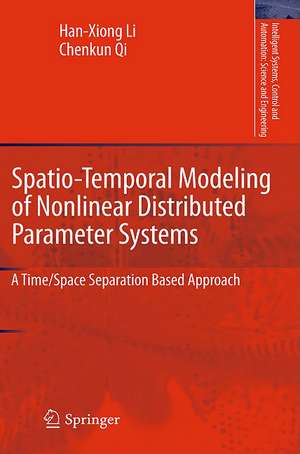 Spatio-Temporal Modeling of Nonlinear Distributed Parameter Systems: A Time/Space Separation Based Approach de Han-Xiong Li