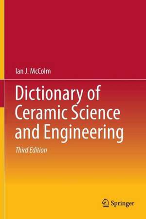 Dictionary of Ceramic Science and Engineering de Ian J. McColm