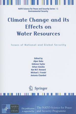 Climate Change and its Effects on Water Resources: Issues of National and Global Security de Alper Baba