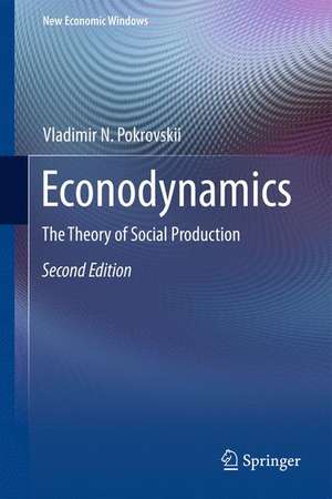 Econodynamics: The Theory of Social Production de Vladimir N. Pokrovskii