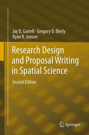 Research Design and Proposal Writing in Spatial Science: Second Edition de Jay D. Gatrell