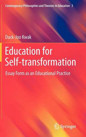 Education for Self-transformation: Essay Form as an Educational Practice de Duck-Joo Kwak