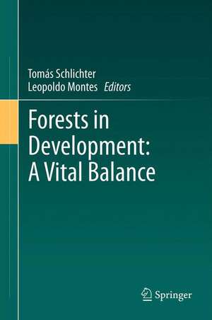 Forests in Development: A Vital Balance de Tomás Schlichter