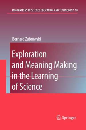 Exploration and Meaning Making in the Learning of Science de Bernard Zubrowski