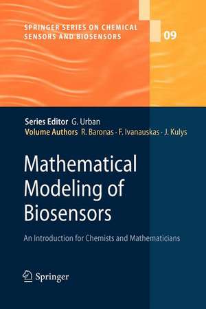 Mathematical Modeling of Biosensors: An Introduction for Chemists and Mathematicians de Romas Baronas