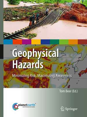 Geophysical Hazards: Minimizing Risk, Maximizing Awareness de Tom Beer