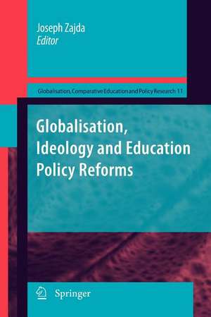 Globalisation, Ideology and Education Policy Reforms de Joseph Zajda