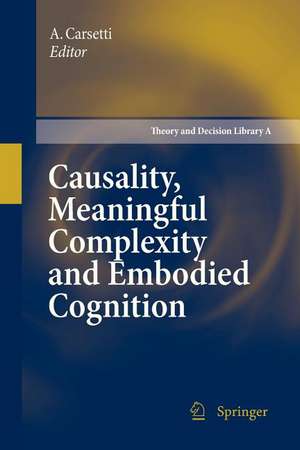 Causality, Meaningful Complexity and Embodied Cognition de A. Carsetti