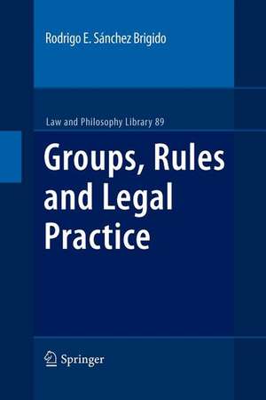 Groups, Rules and Legal Practice de Rodrigo Eduardo Sánchez Brigido