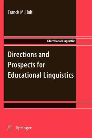 Directions and Prospects for Educational Linguistics de Francis M. Hult