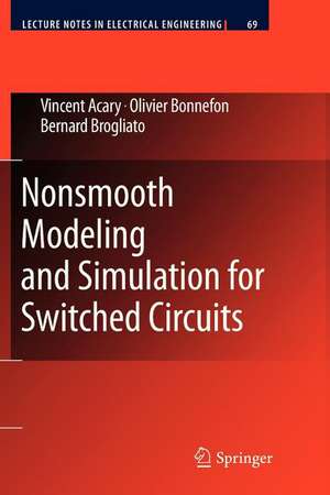 Nonsmooth Modeling and Simulation for Switched Circuits de Vincent Acary