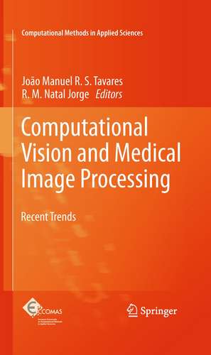 Computational Vision and Medical Image Processing: Recent Trends de Joao Tavares