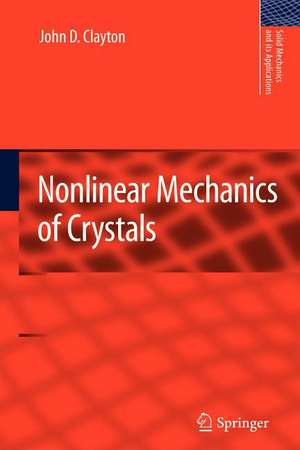 Nonlinear Mechanics of Crystals de John D. Clayton