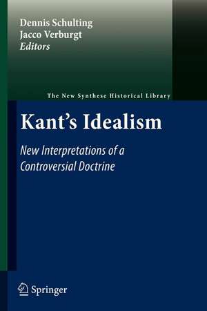 Kant's Idealism: New Interpretations of a Controversial Doctrine de Dennis Schulting