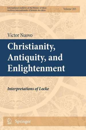 Christianity, Antiquity, and Enlightenment: Interpretations of Locke de Victor Nuovo