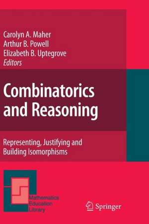 Combinatorics and Reasoning: Representing, Justifying and Building Isomorphisms de Carolyn A. Maher