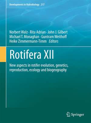 Rotifera XII: New aspects in rotifer evolution, genetics, reproduction, ecology and biogeography de Norbert Walz