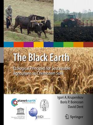 The Black Earth: Ecological Principles for Sustainable Agriculture on Chernozem Soils de Igori Arcadie Krupenikov