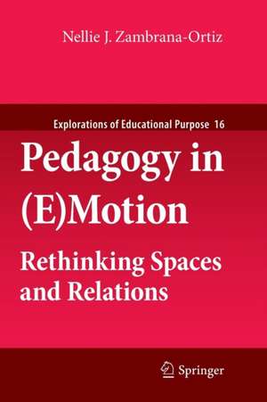 Pedagogy in (E)Motion: Rethinking Spaces and Relations de Nellie J. Zambrana-Ortiz