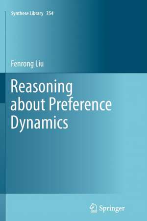 Reasoning about Preference Dynamics de Fenrong Liu